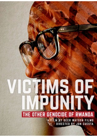 Victims of Impunity (The other genocide of Rwanda)