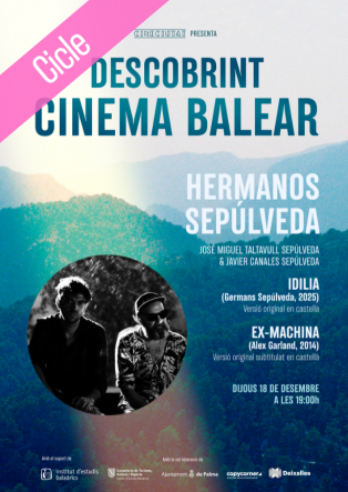 DESCOBRINT CINEMA BALEAR: ÍDILIA+ EX-MACHINA