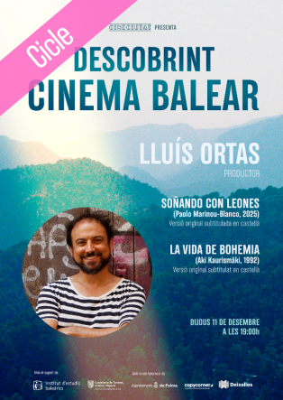 DESCOBRINT CINEMA BALEAR: SOÑADO CON LEONES + LA VIDA BOHEMIA.